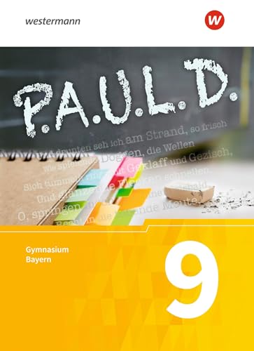 P.A.U.L. D. - Persönliches Arbeits- und Lesebuch Deutsch. Für Gymnasien in Bayern: Schülerbuch 9 von Schöningh